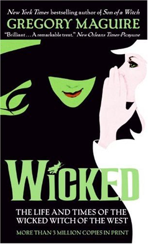 Wicked: The Life and Times of the Wicked Witch of the West (Harper Fiction)
