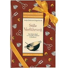S��e Verf�hrung: Das kleine Buch von Konfekt, Pralinen und Bonbons