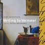 Louis Andriessen: Writing to Vermeer