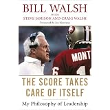 The Score Takes Care of Itself: My Philosophy of Leadership