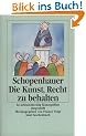 Die Kunst, Recht zu behalten: In achtunddrei�ig Kunstgriffen dargestellt (insel taschenbuch)