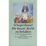 Die Kunst, Recht zu behalten: In achtunddrei�ig Kunstgriffen dargestellt