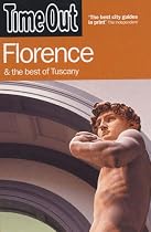 Time Out Florence: And the Best of Tuscany (Time Out Guides)