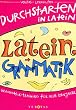 Durchstarten in Latein. Lateingrammatik. F�r alle Lernjahre. (Lernmaterialien)