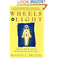 Wheels of Light: Chakras, Auras, and the Healing Energy of the Body by Rosalyn Bruyere