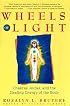 Wheels of Light: Chakras, Auras, and the Healing Energy of the Body