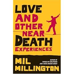 Love and Other Near Death Experiences