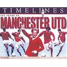 Click here to buy 100 Years of Manschester Utd: Unfold the History of the World's Greatest Football Club! (Timelines) by  Alex Evans.