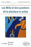 Les Mille et Une questions de la physique en pr�pa 2e ann�e MP/MP*-PT/PT*