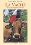 La vache, cette noble servante