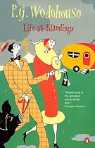 P. G. Wodehouse Life At Blandings Omnibus: Something Fresh, Summer Lightning, and, Heavy Weather
