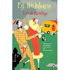 P. G. Wodehouse Life At Blandings Omnibus: Something Fresh, Summer Lightning, and, Heavy Weather