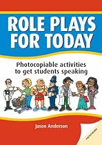 Role Plays for Today: Photocopiable Activities to Get Students Speaking