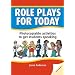 Role Plays for Today: Photocopiable Activities to Get Students Speaking