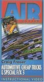 Automotive Cheap Tricks and Special F X 3 with Craig Fraser [VHS]