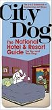  : City Dog: Hotels & Resorts for You and Your Dog (City Dog series)