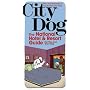 City Dog: Hotels & Resorts for You and Your Dog (City Dog series)