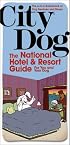 City Dog: Hotels & Resorts for You and Your Dog (City Dog series)