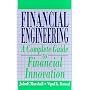 Financial Engineering: A Complete Guide to Financial Innovation