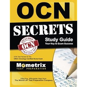 OCN Exam Secrets Study Guide: OCN Test Review for the ONCC Oncology Certified Nurse Exam
