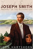 Joseph Smith: Prophet of the Restoration