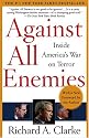 Against All Enemies: Inside America's War on Terror
