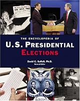 The Encyclopedia of U.S. Presidential Elections (Watts Reference)