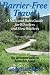 Barrier-Free Travel: A Nuts and Bolts Guide for Wheelers and Slow Walkers, Second Edition