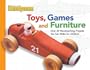 Toys, Games, and Furniture: Over 30 Woodworking Projects You Can Make for Children
