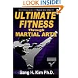 Ultimate Fitness Through Martial Arts by Sang H. Kim