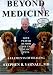 Beyond Medicine