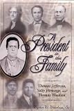 A President in the Family: Thomas Jefferson, Sally Hemmings and Thomas Woodson