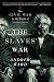 The Slaves' War: The Civil War in the Words of Former Slaves