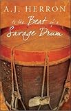 To the beat of a savage drum