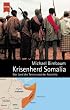 Krisenherd Somalia. Das Land des Terrors und der Anarchie