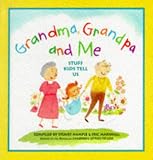 Grandma, Grandpa and Me: Stuff Kids Tell Us