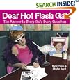 Dear Hot Flash Gal: The Answer To A Gal's Every Question by Phyllis Root and Kelly Povo