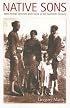 Native Sons: West African Veterans and France in the Twentieth Century (Politics, History, and Culture)
