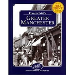 Francis Frith's Greater Manchester (Photographic Memories)