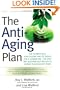 The Anti-Aging Plan: The Nutrient-Rich, Low-Calorie Way of Eating for a Longer Life--The Only Diet Scientifically Proven to Extend Your Healthy Years