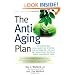 The Anti-Aging Plan: The Nutrient-Rich, Low-Calorie Way of Eating for a Longer Life--The Only Diet Scientifically Proven to Extend Your Healthy Years