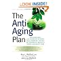 The Anti-Aging Plan: The Nutrient-Rich, Low-Calorie Way of Eating for a Longer Life--The Only Diet Scientifically Proven to Extend Your Healthy Years
