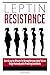 Leptin Resistance: Start Using the Ultimate Fat Burning Hormone Leptin To Lose Weight Naturally while Promoting Good Health
