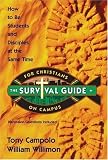 Survival Guide for Christians on Campus: How to be students and disciples at the same time