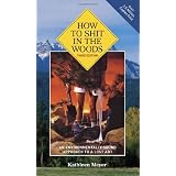 How to Shit in the Woods, 3rd Edition: An Environmentally Sound Approach to a Lost Art