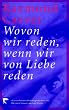 Wovon wir reden, wenn wir von Liebe reden