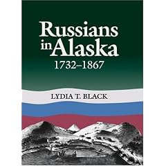 Russians in Alaska: 1732-1867 by Lydia Black
