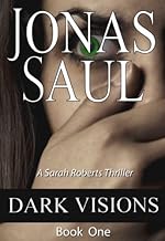 Dark Visions (A Sarah Roberts Thriller Book One)