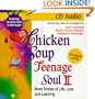Chicken Soup for the Teenage Soul: More Stories of Life, Love and Learning (Chicken Soup for the Soul)