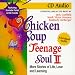 Chicken Soup for the Teenage Soul: More Stories of Life, Love and Learning (Chicken Soup for the Soul)